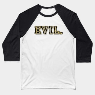 E V I L .   Gold Futuristic 3000 Design Baseball T-Shirt